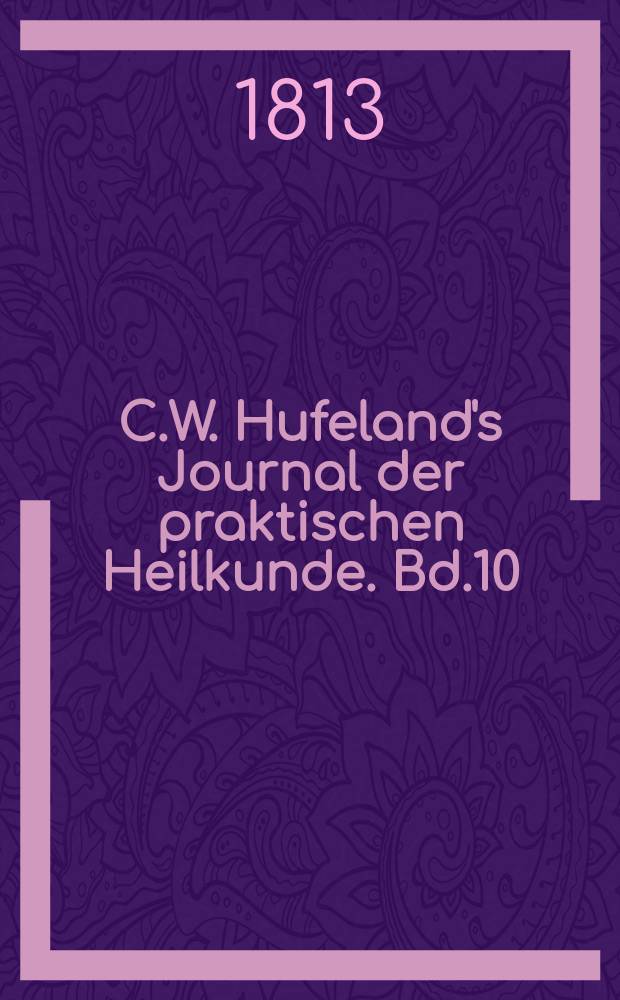 C.W. Hufeland's Journal der praktischen Heilkunde. Bd.10 (37), St.12