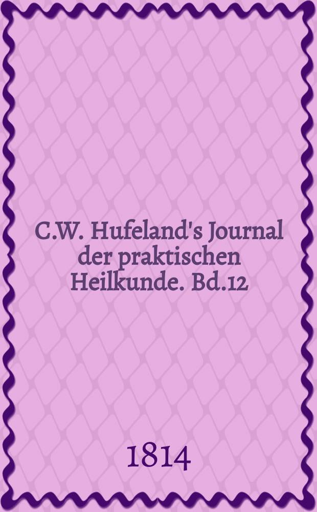 C.W. Hufeland's Journal der praktischen Heilkunde. Bd.12 (39), St.11