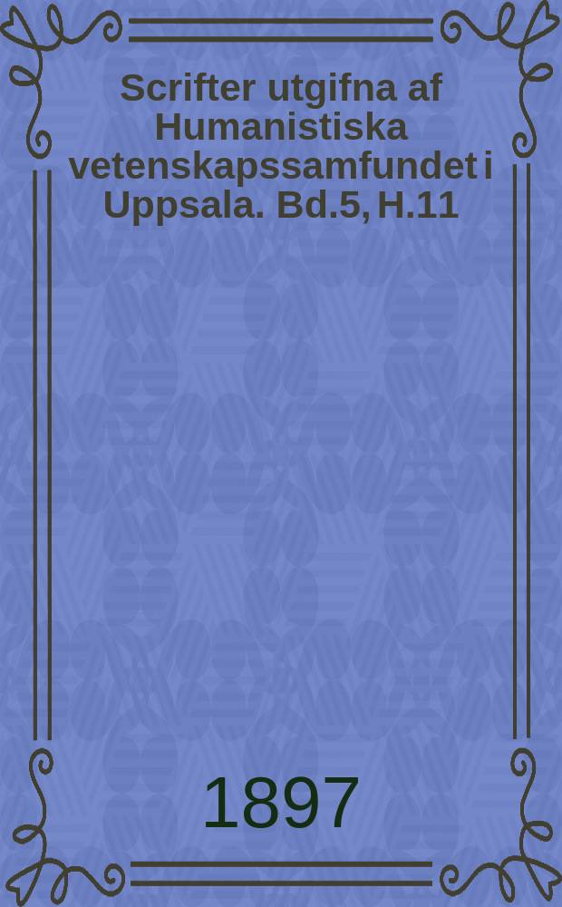 Scrifter utgifna af Humanistiska vetenskapssamfundet i Uppsala. [Bd.]5, [H.]11 : Professor Chr. Jac. Boströms före läsningar