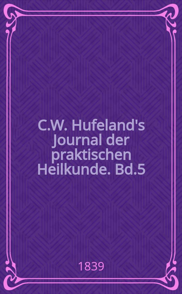 C.W. Hufeland's Journal der praktischen Heilkunde. Bd.5 (88), St.2