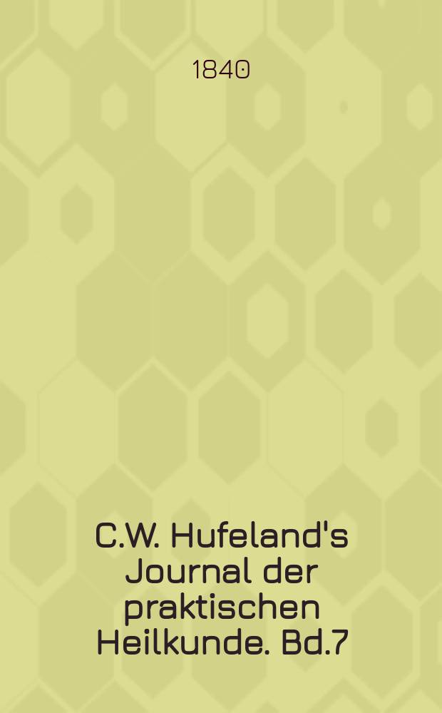 C.W. Hufeland's Journal der praktischen Heilkunde. Bd.7 (90), St.3
