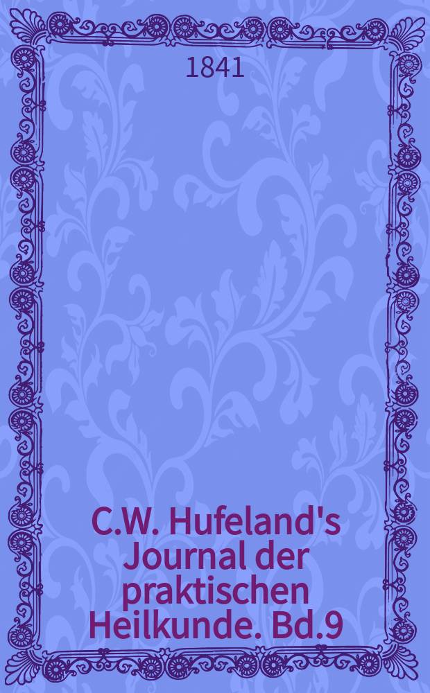 C.W. Hufeland's Journal der praktischen Heilkunde. Bd.9 (92), St.3