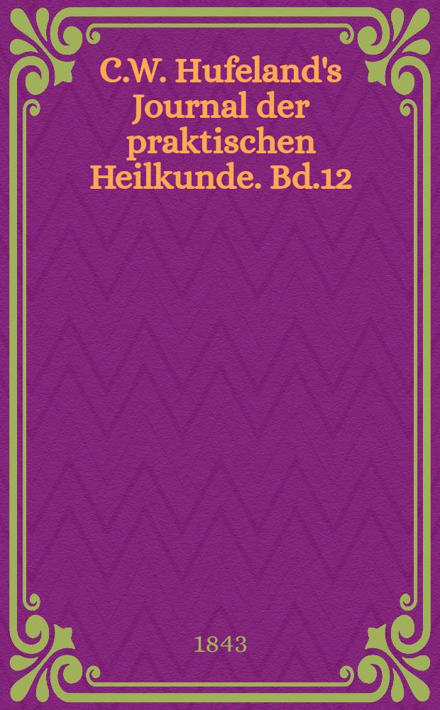 C.W. Hufeland's Journal der praktischen Heilkunde. Bd.12 (95), St.4