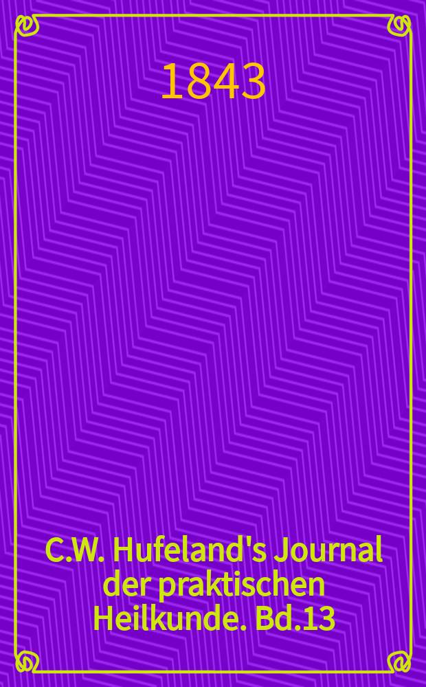 C.W. Hufeland's Journal der praktischen Heilkunde. Bd.13 (96), St.6