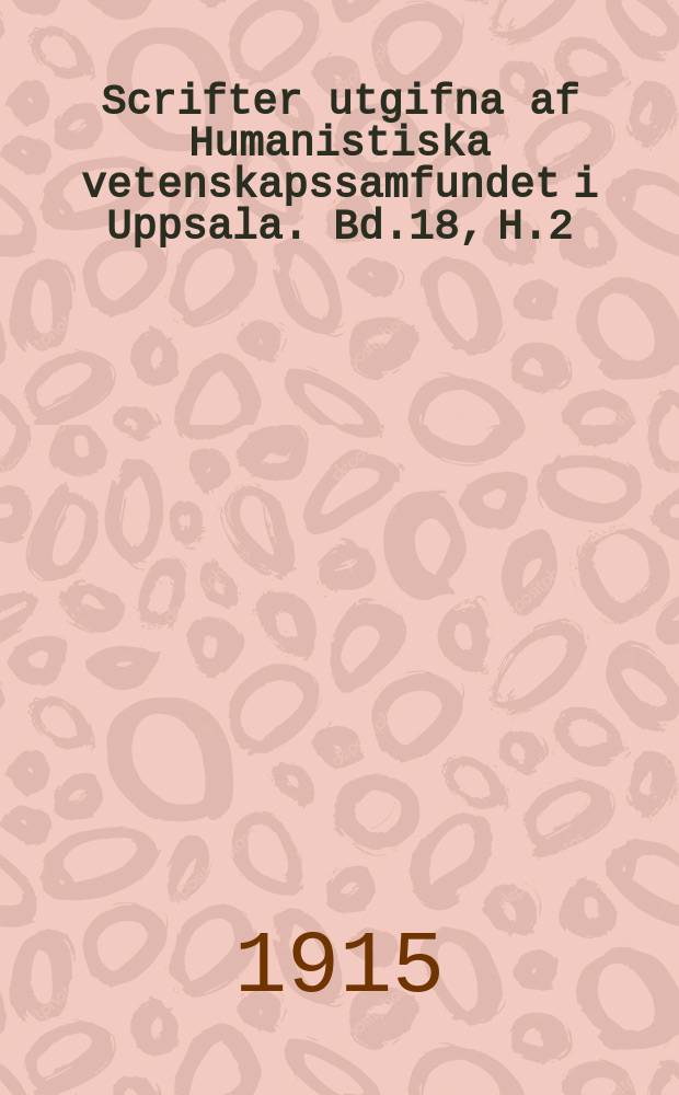 Scrifter utgifna af Humanistiska vetenskapssamfundet i Uppsala. [Bd.]18, [H.]2 : Studier i nordisk renässanskonst