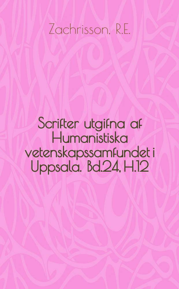 Scrifter utgifna af Humanistiska vetenskapssamfundet i Uppsala. [Bd.]24, [H.]12 : Romans Kelts and Saxons in ancient Britain
