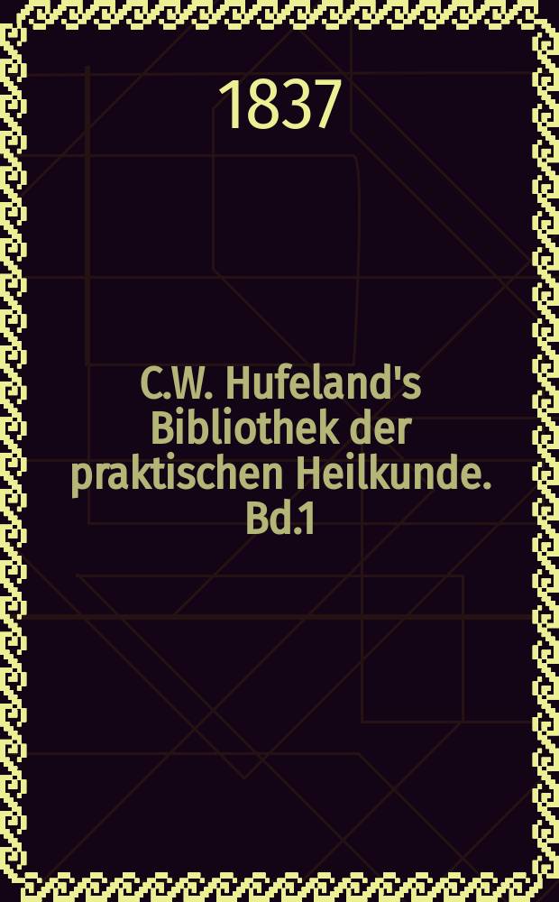 C.W. Hufeland's Bibliothek der praktischen Heilkunde. Bd.1 (77), №1