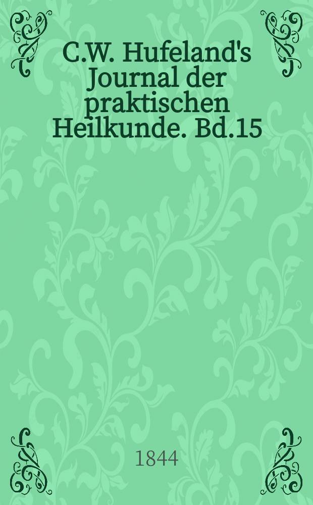 C.W. Hufeland's Journal der praktischen Heilkunde. Bd.15 (98), St.5