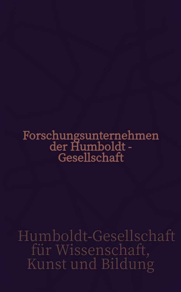 Forschungsunternehmen der Humboldt - Gesellschaft