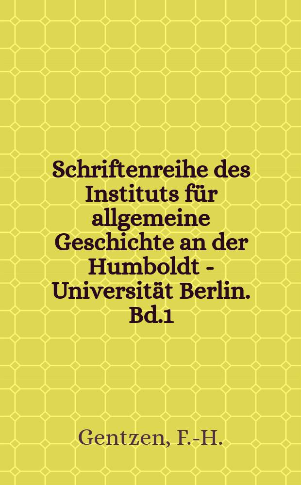 Schriftenreihe des Instituts für allgemeine Geschichte an der Humboldt - Universität Berlin. Bd.1 : Grosspolen im Januaraufstand