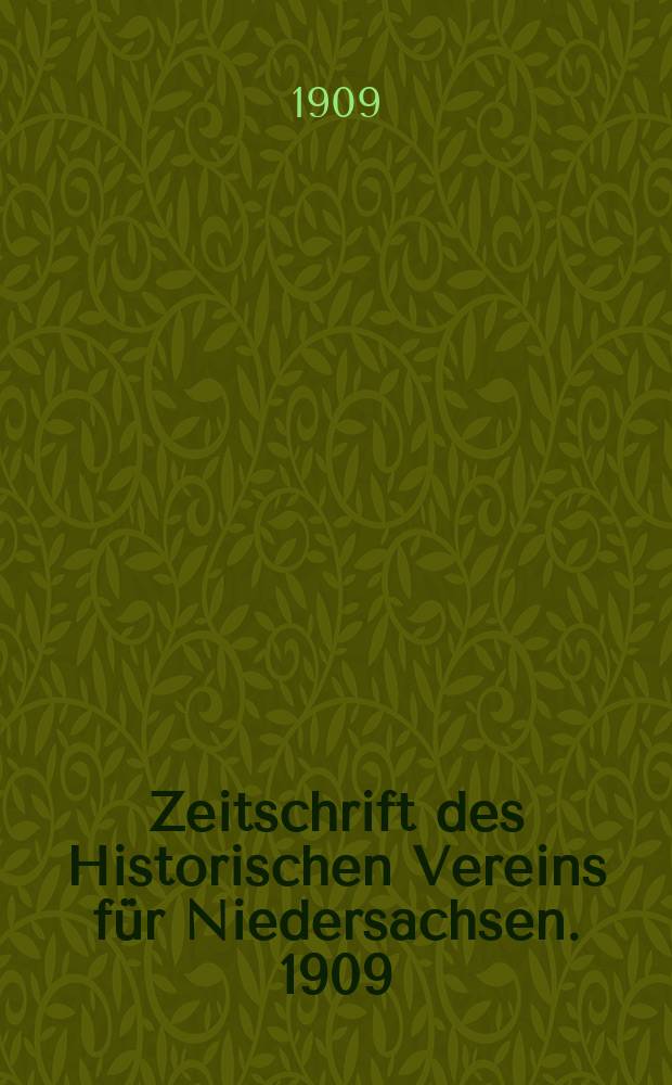 Zeitschrift des Historischen Vereins für Niedersachsen. 1909