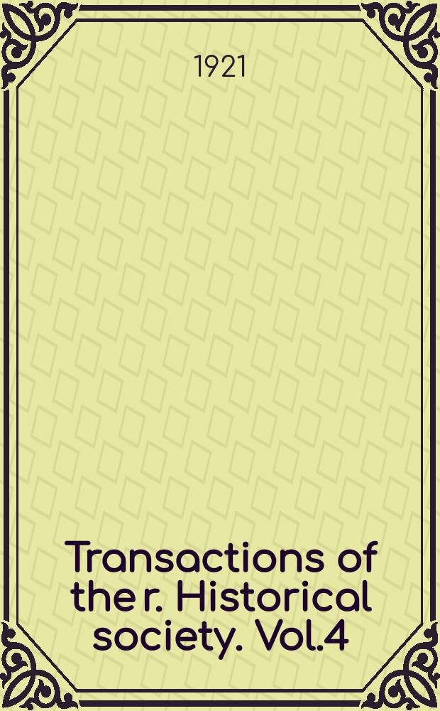 Transactions of the r. Historical society. Vol.4