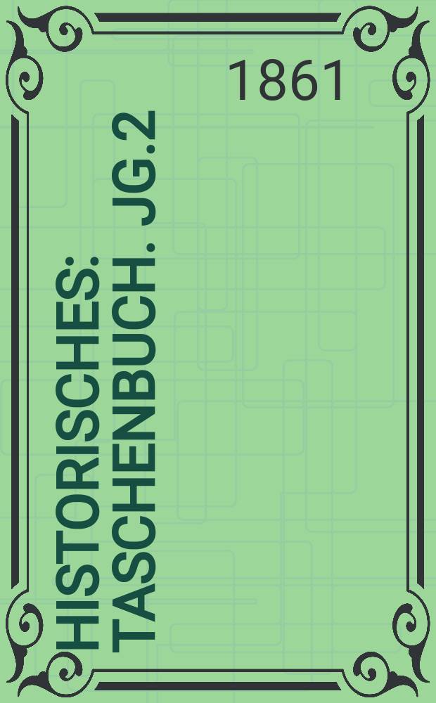 Historisches : Taschenbuch. Jg.2