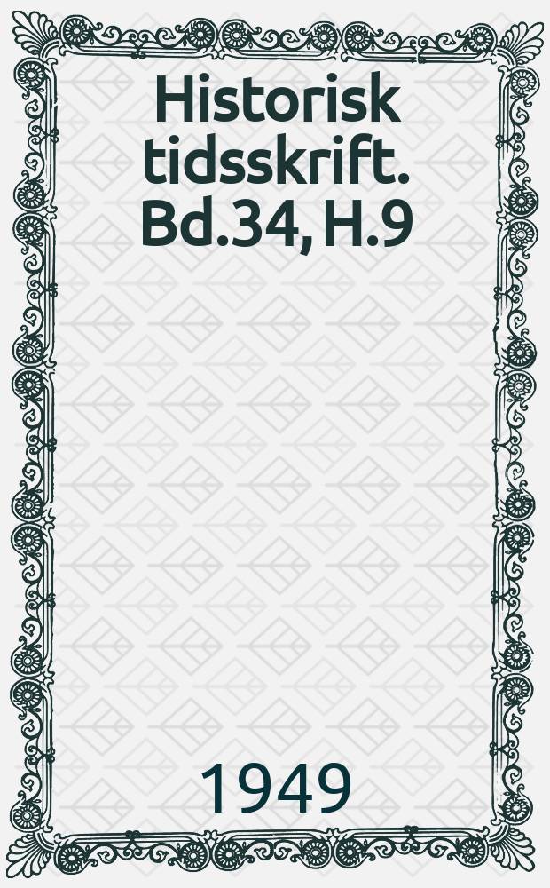 Historisk tidsskrift. Bd.34, H.9