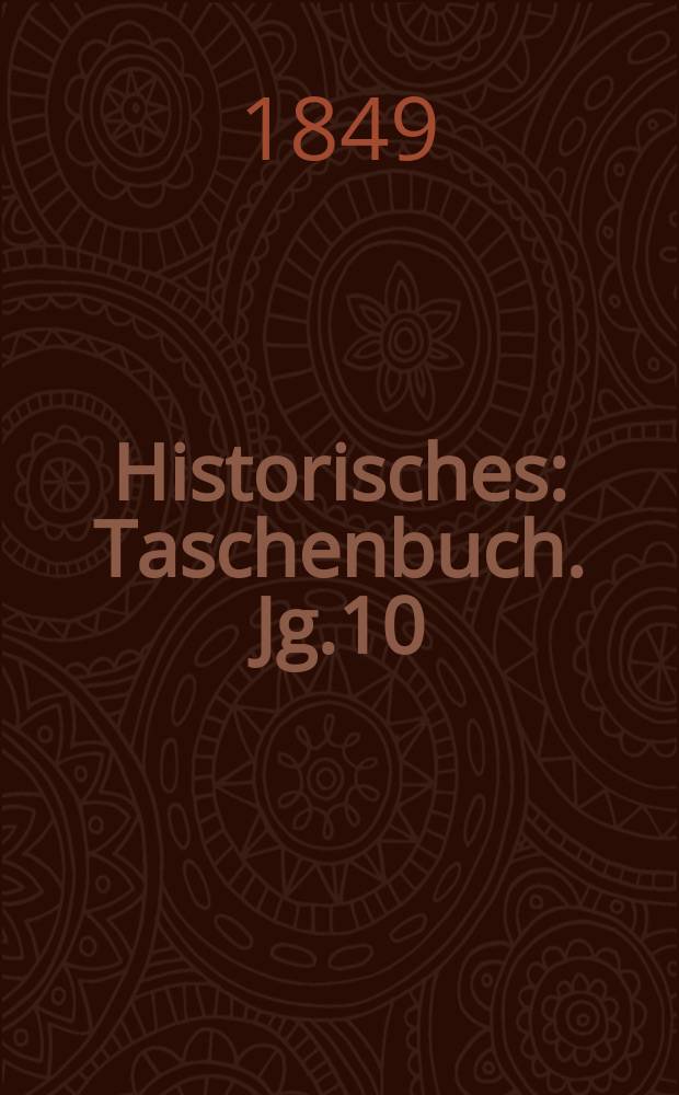 Historisches : Taschenbuch. Jg.10