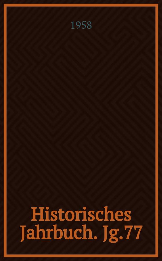 Historisches Jahrbuch. Jg.77 : 1957
