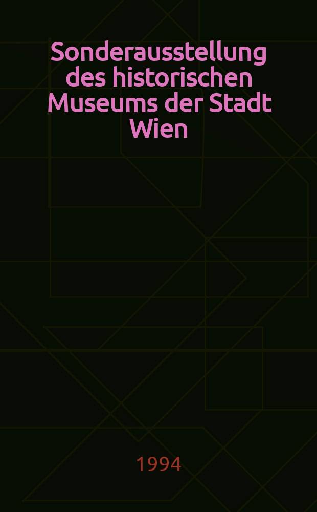 Sonderausstellung des historischen Museums der Stadt Wien : So ist der Mensch...