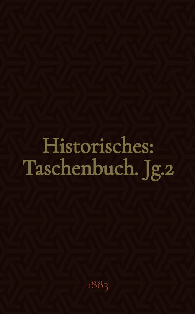 Historisches : Taschenbuch. Jg.2
