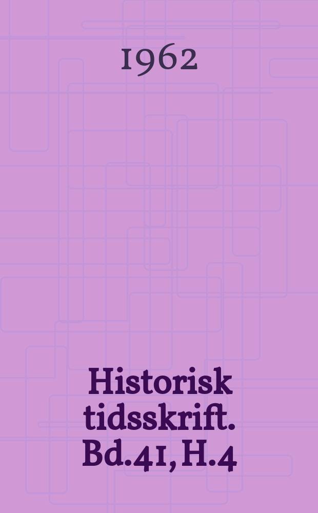 Historisk tidsskrift. Bd.41, H.4(2)