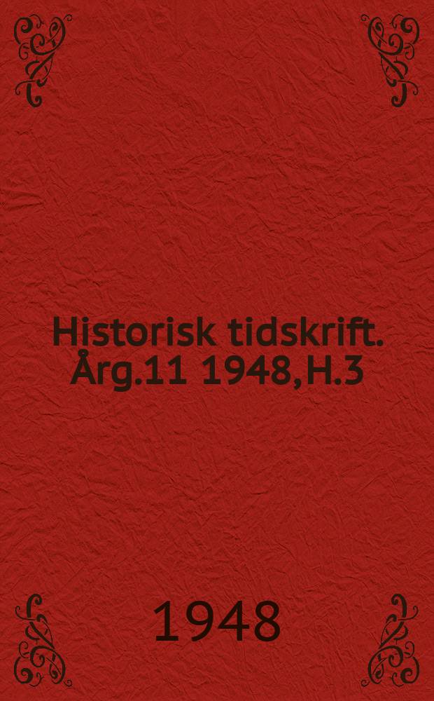 Historisk tidskrift. Årg.11 1948, H.3