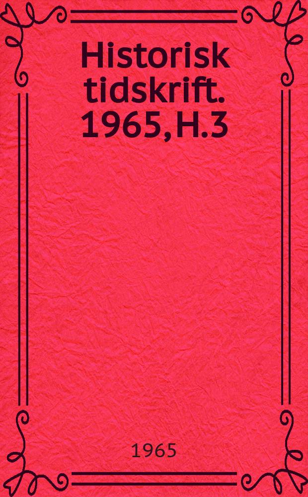 Historisk tidskrift. 1965, H.3