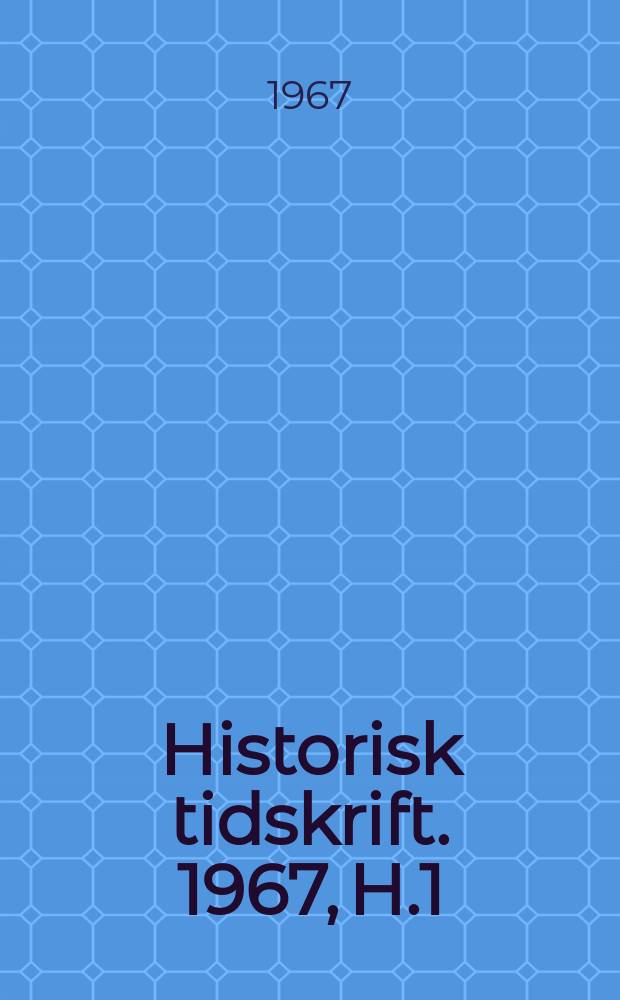 Historisk tidskrift. 1967, H.1