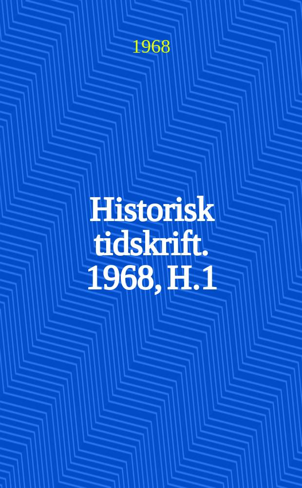Historisk tidskrift. 1968, H.1