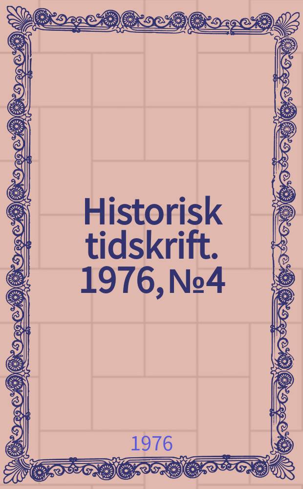 Historisk tidskrift. 1976, №4