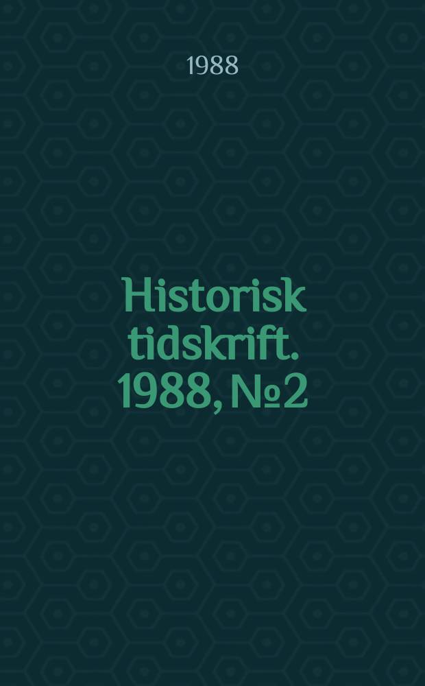 Historisk tidskrift. 1988, №2