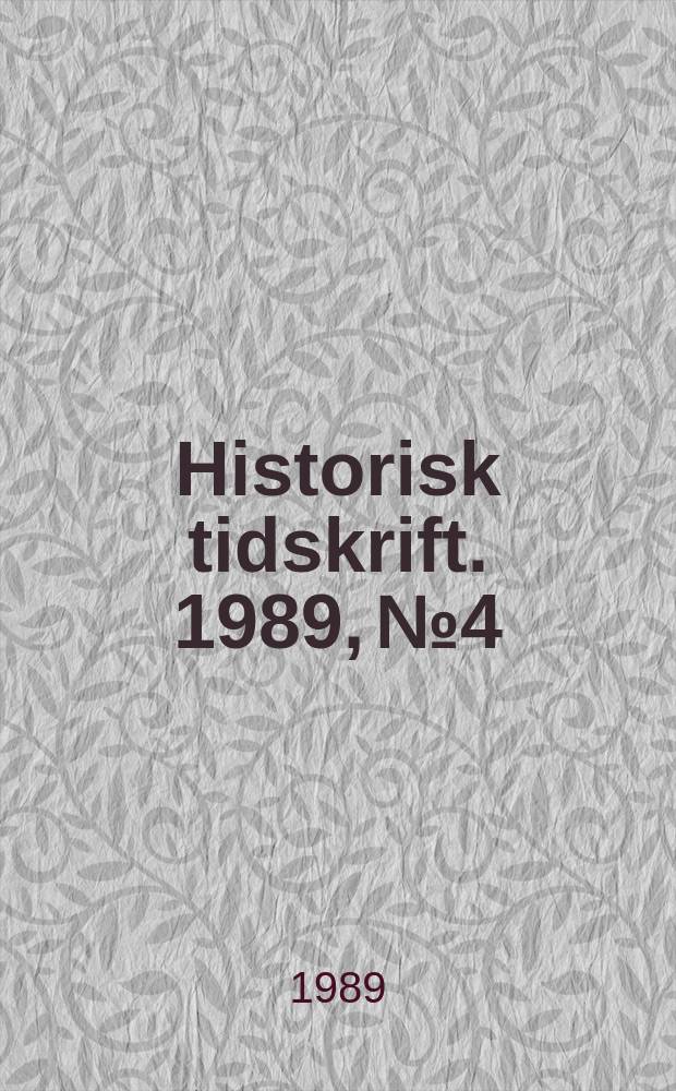 Historisk tidskrift. 1989, №4