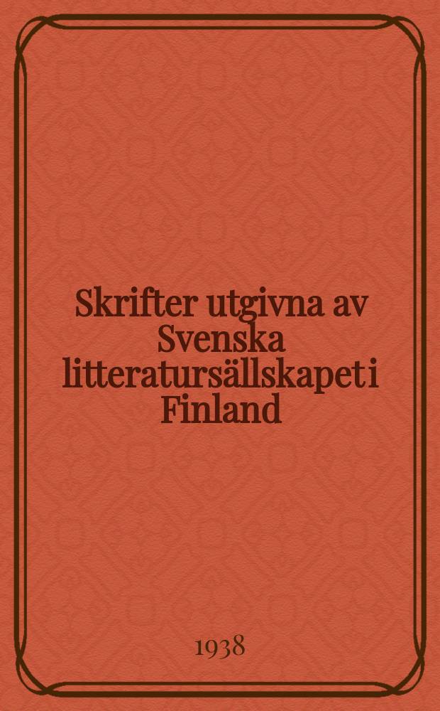 Skrifter utgivna av Svenska litteraturs&auml;llskapet i Finland