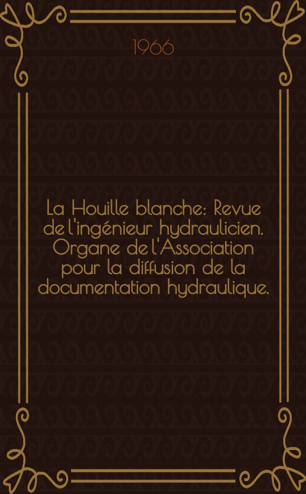 La Houille blanche : Revue de l'ingénieur hydraulicien. Organe de l'Association pour la diffusion de la documentation hydraulique. (Numéro spécial: Aspects des techniques modernes d'irrigation in France)