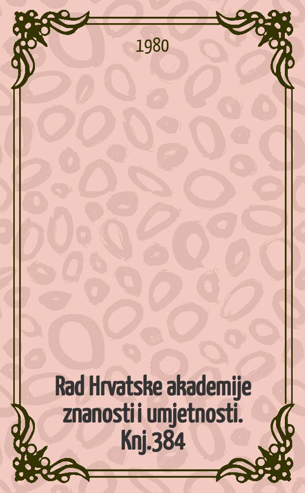 Rad Hrvatske akademije znanosti i umjetnosti. Knj.384 : Radovi so Međunarodnoga simpozija u povodu čestote obljetnice Dubrovačke karantene. Dubrovnik, 29 i 30 rujna 1977
