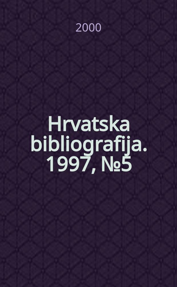 Hrvatska bibliografija. 1997, №5