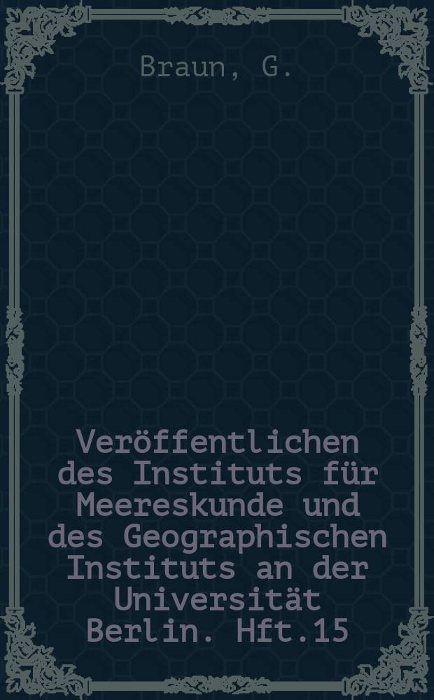 Ver&ouml;ffentlichen des Instituts f&uuml;r Meereskunde und des Geographischen Instituts an der Universit&auml;t Berlin. Hft.15 : Entwicklungsgeschichtliche Studien an europ&auml;ischen Flachlandsk&uuml;sten und ihren D&uuml;ren