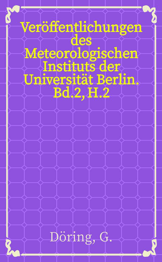 Veröffentlichungen des Meteorologischen Instituts der Universität Berlin. Bd.2, H.2 : Untersuchungen über physikalisch - chemische Psychrometrie