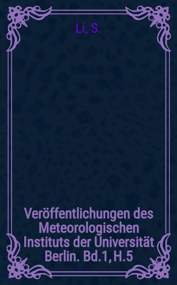 Ver&ouml;ffentlichungen des Meteorologischen Instituts der Universit&auml;t Berlin. Bd.1, H.5 : Intersuchungen &uuml;ber Taifune