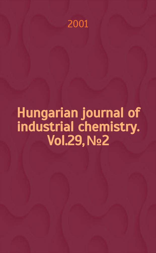 Hungarian journal of industrial chemistry. Vol.29, №2