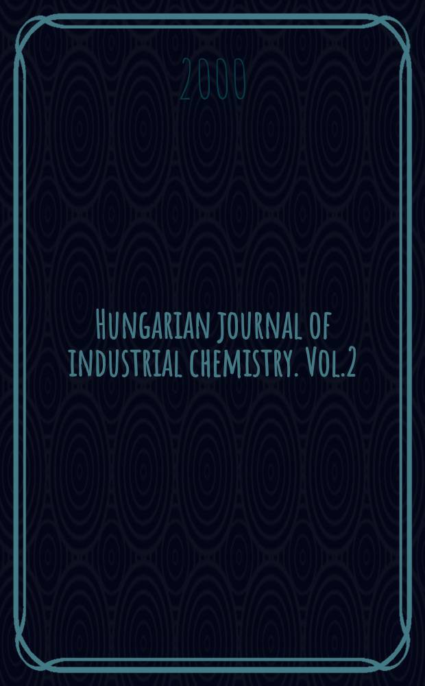 Hungarian journal of industrial chemistry. Vol.2 : International conference on environmental engineering (2; 1999; Veszprém)