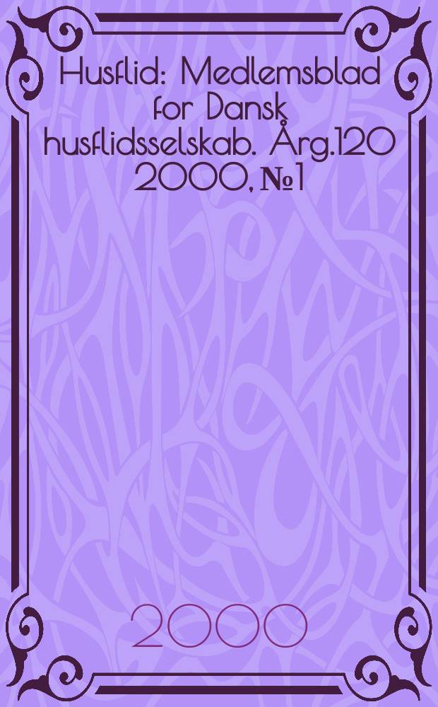 Husflid : Medlemsblad for Dansk husflidsselskab. Årg.120 2000, №1