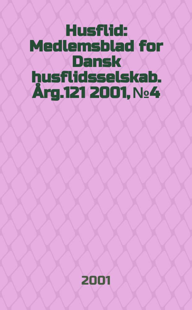 Husflid : Medlemsblad for Dansk husflidsselskab. Årg.121 2001, №4