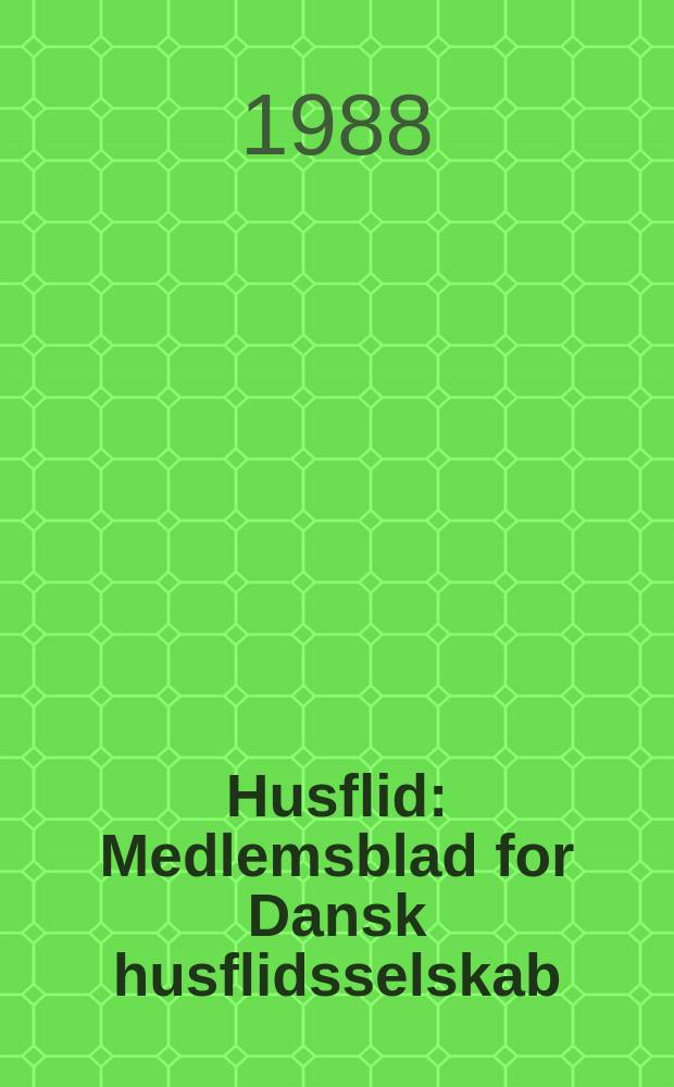 Husflid : Medlemsblad for Dansk husflidsselskab