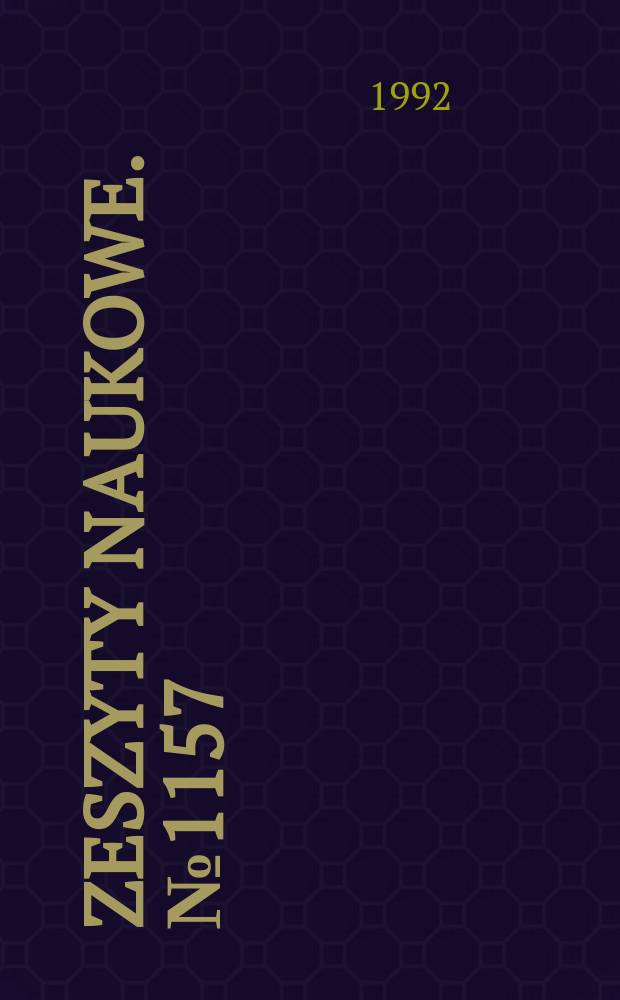 Zeszyty naukowe. №1157 : Kształtowanie plastyczne materiał&oacute;w ...