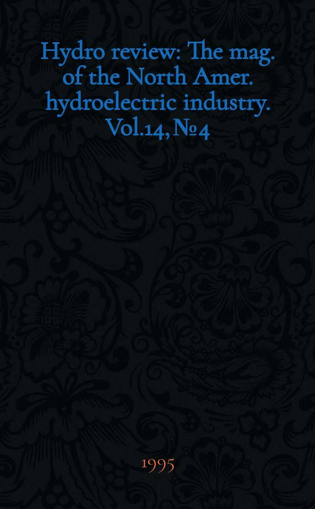 Hydro review : The mag. of the North Amer. hydroelectric industry. Vol.14, №4 : Waterpower conference (1995; San Francisco)
