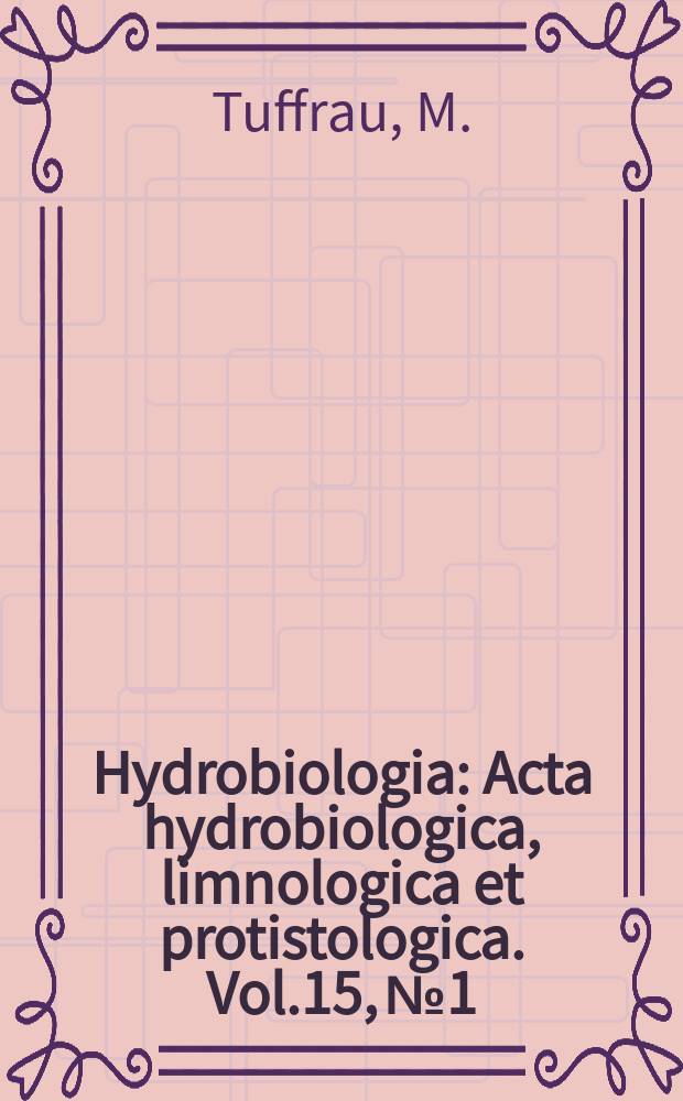 Hydrobiologia : Acta hydrobiologica, limnologica et protistologica. Vol.15, №1/2 : R&eacute;vision du genre Euplotes, fond&eacute;e sur la comparaison des structures superficielles