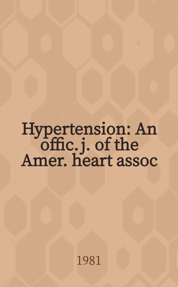 Hypertension : An offic. j. of the Amer. heart assoc