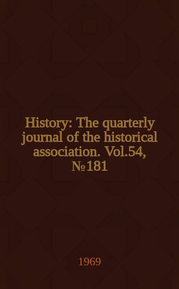 History : The quarterly journal of the historical association. Vol.54, №181