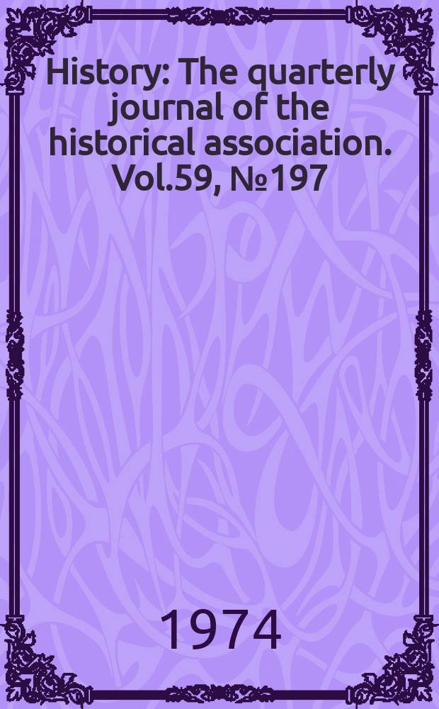 History : The quarterly journal of the historical association. Vol.59, №197