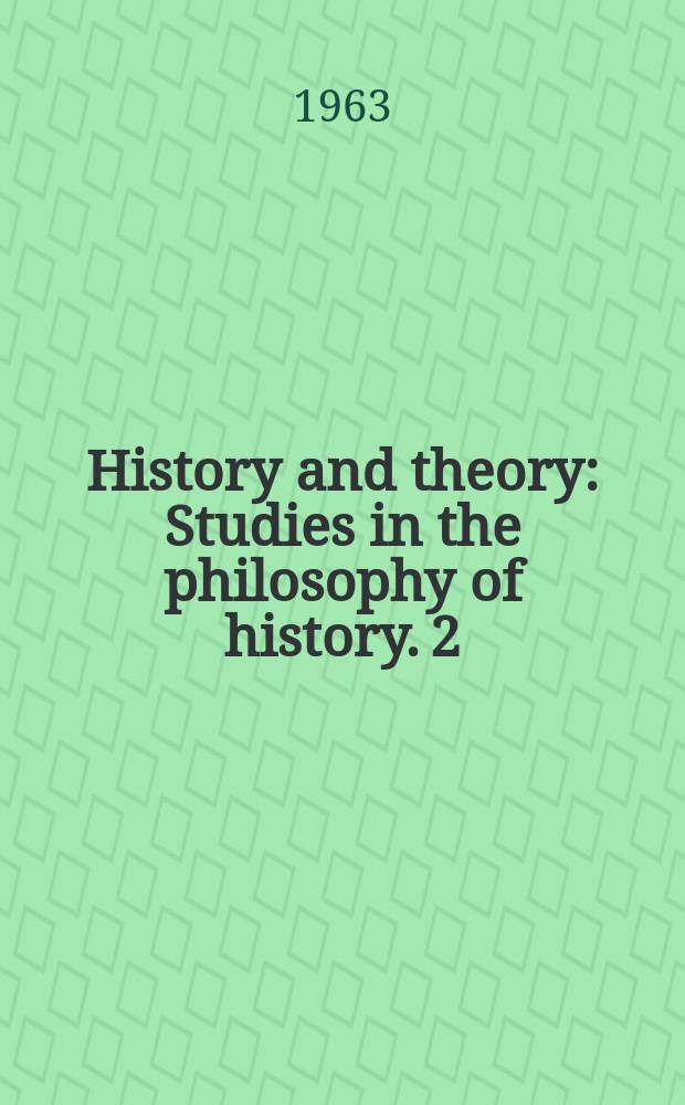 History and theory : Studies in the philosophy of history. 2 : Towards an historiography of science