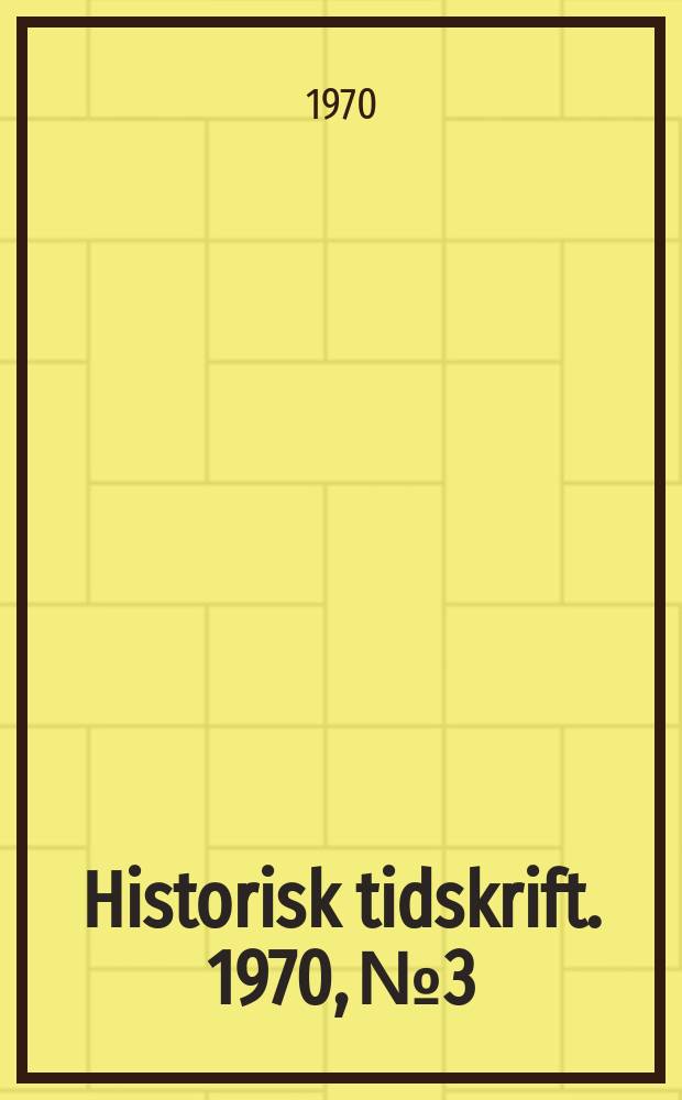Historisk tidskrift. 1970, №3